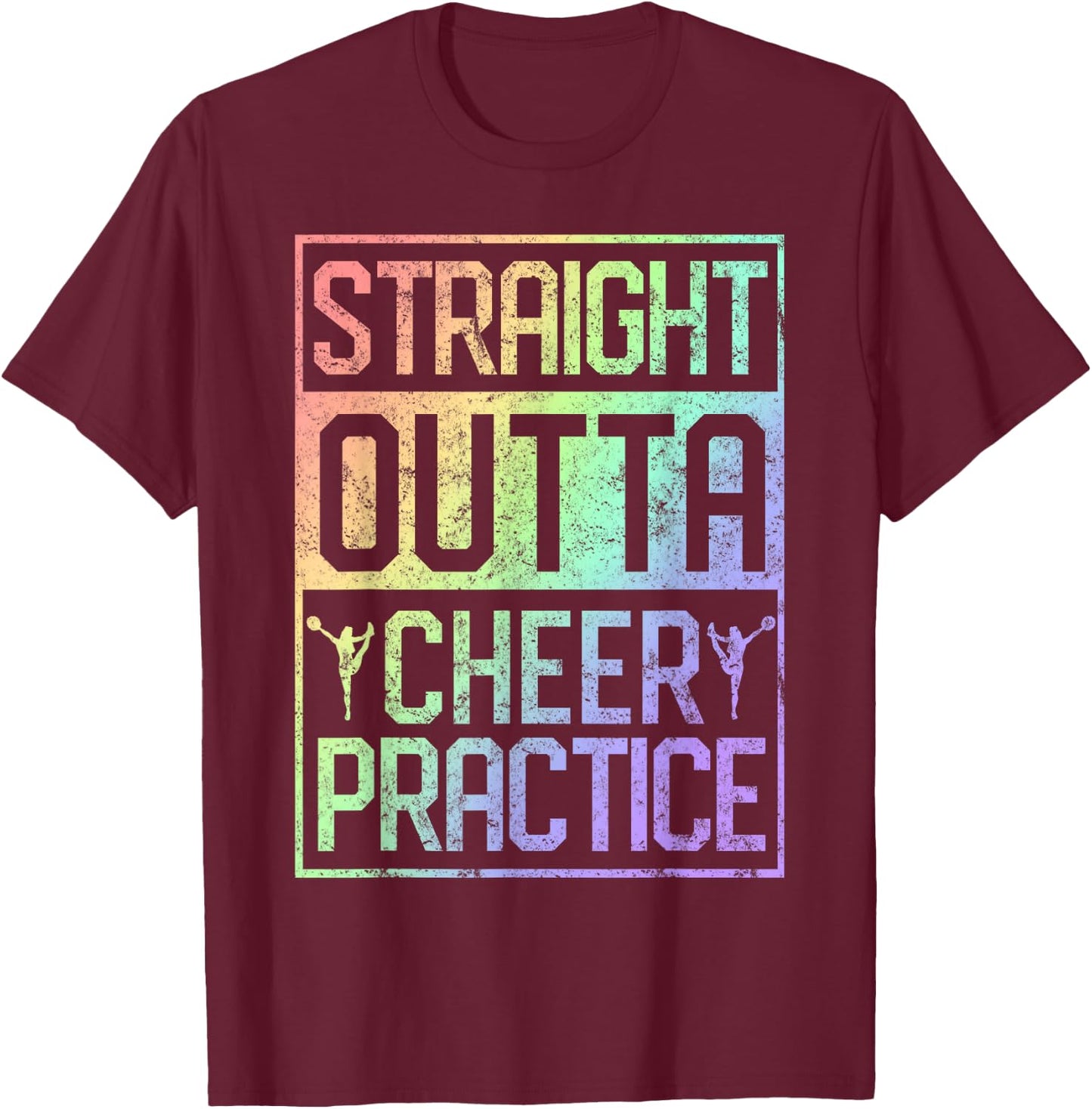 Straight Outta Cheer Practice Cheerleading Gift T-Shirt - T-Shirt | Maroon