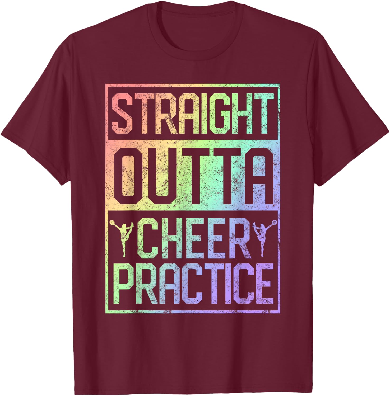 Straight Outta Cheer Practice Cheerleading Gift T-Shirt - T-Shirt | Maroon