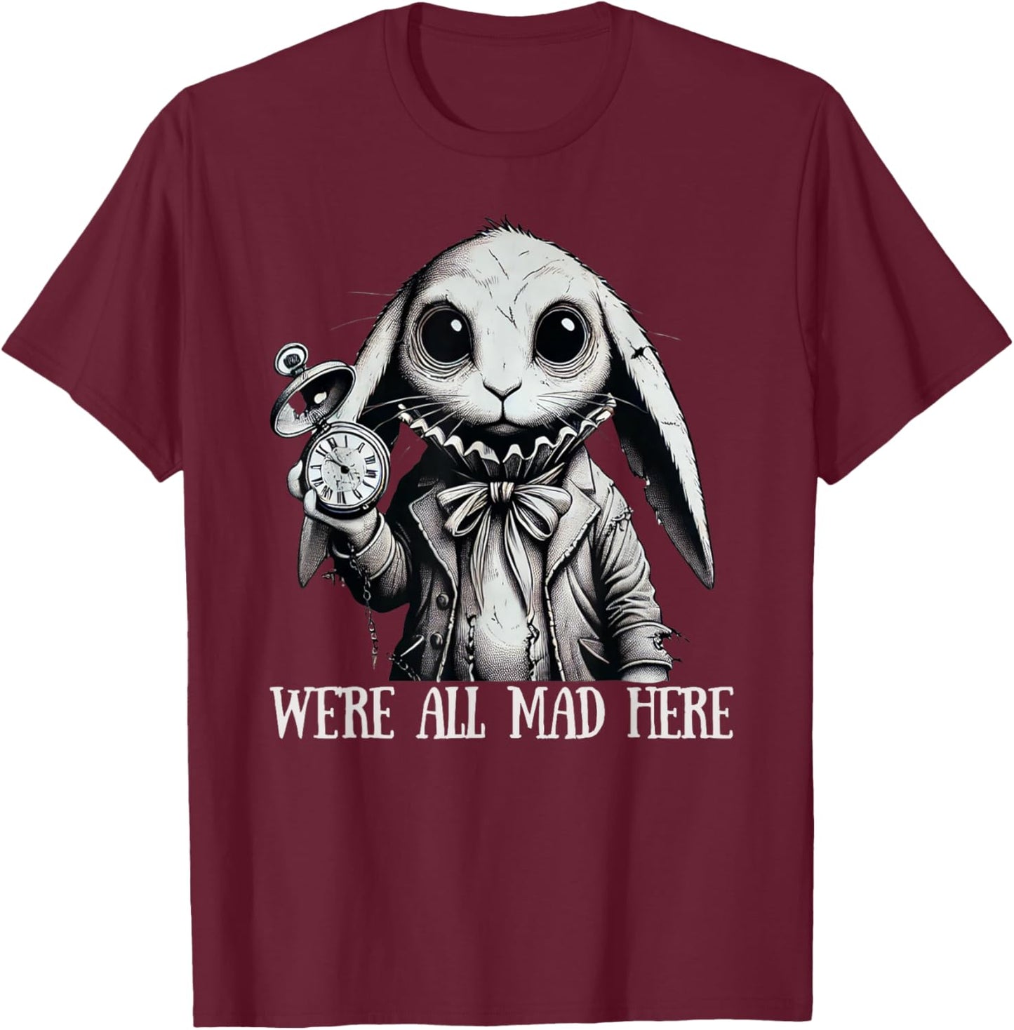 Alice in Wonderland - We're All Mad Here Rabbit Hatter Quote T-Shirt - T-Shirt | Maroon