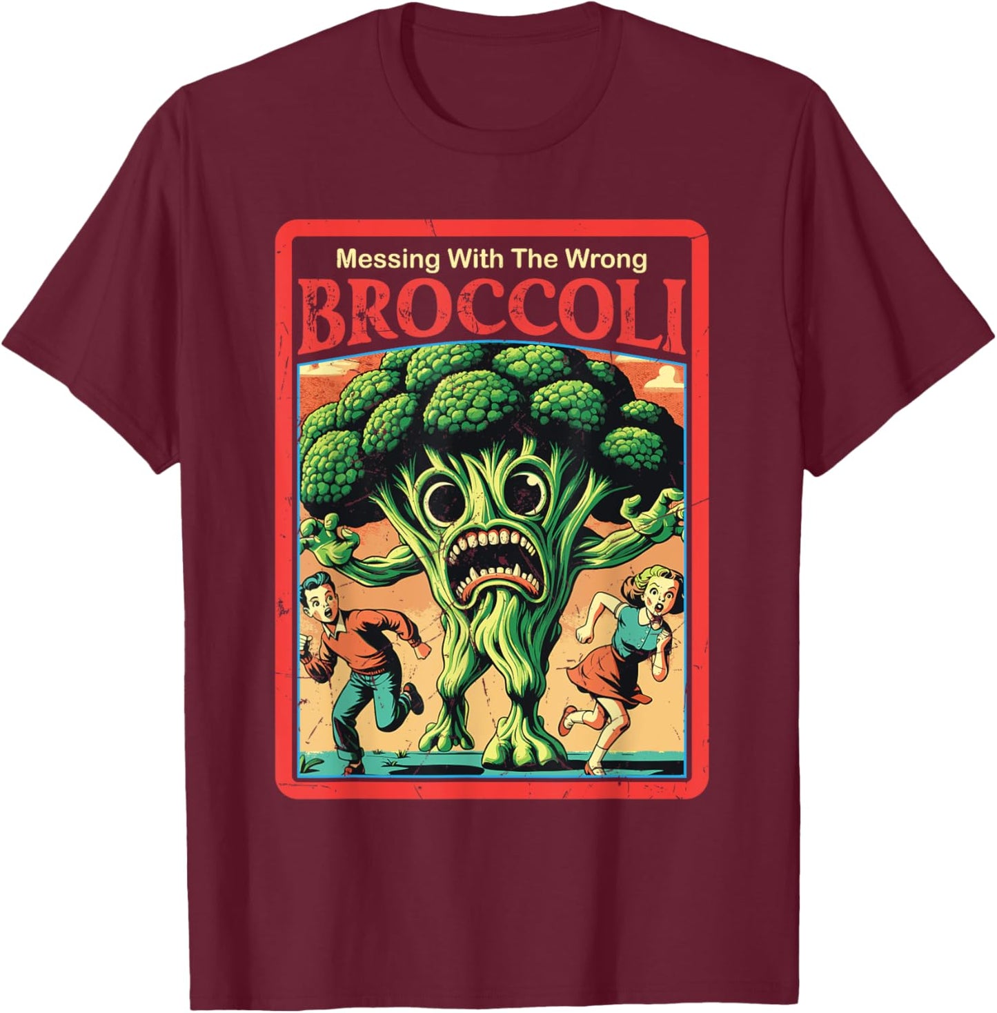 Messing With The Wrong Broccoli Funny Vegetable Monster T-Shirt - T-Shirt | Maroon