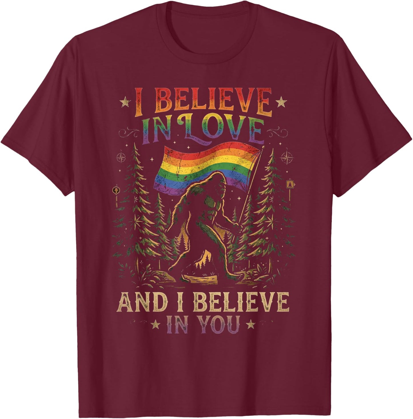 Funny Bigfoot Believe in Love Pride Month LGBTQ Ally Humor T-Shirt - T-Shirt | Maroon