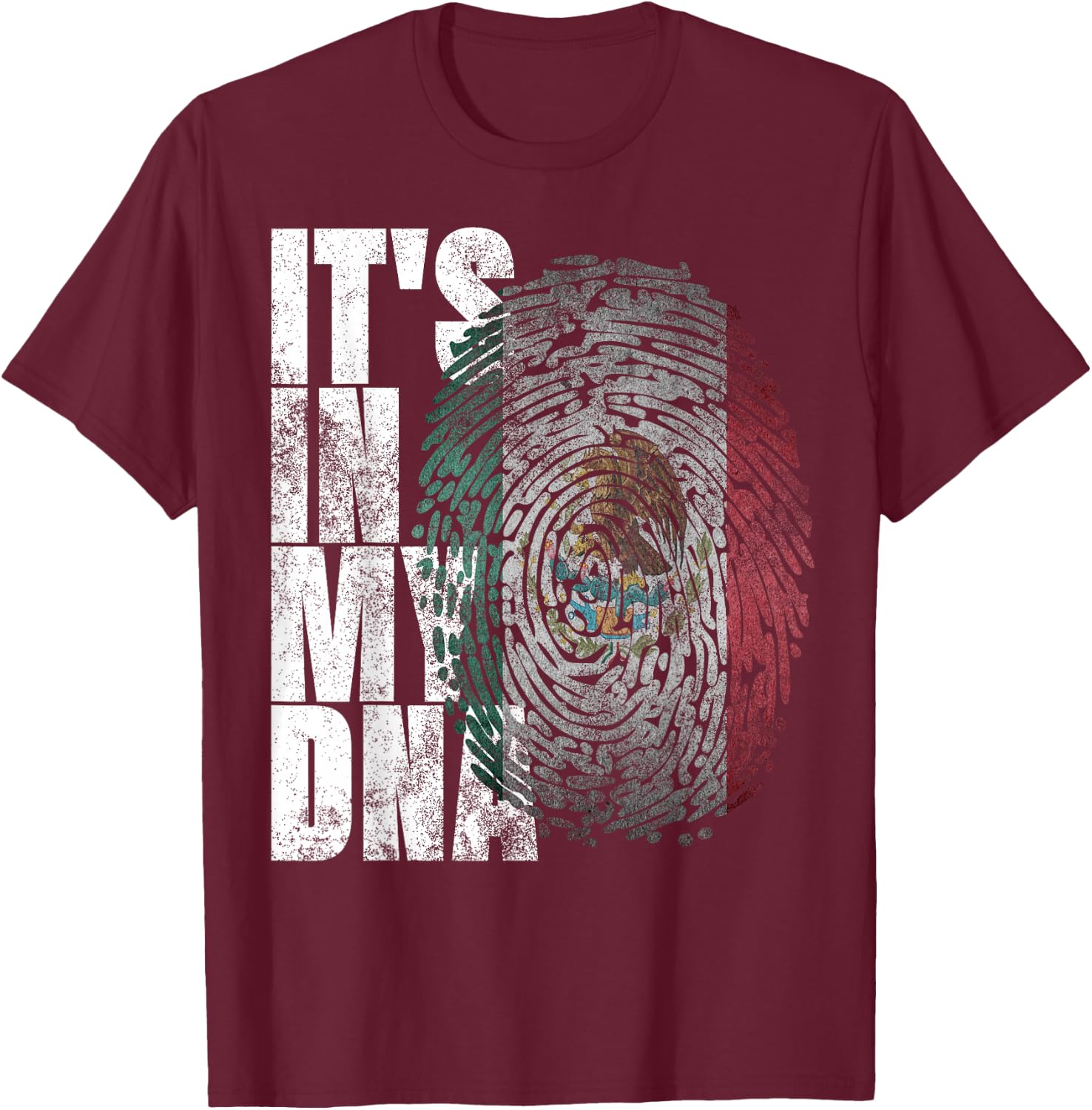 It's in My DNA Mexican Proud Hispanic Gift Mexico Flag T-Shirt - T-Shirt | Maroon