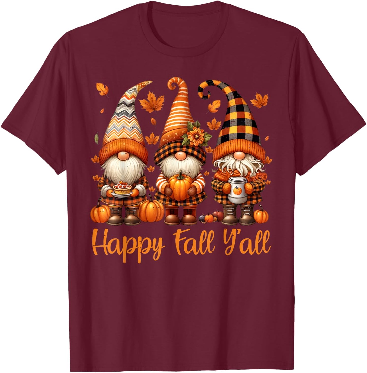 Happy Fall Y'all Gnome Pumpkin Autumn Thanksgiving Men Women T-Shirt - T-Shirt | Maroon