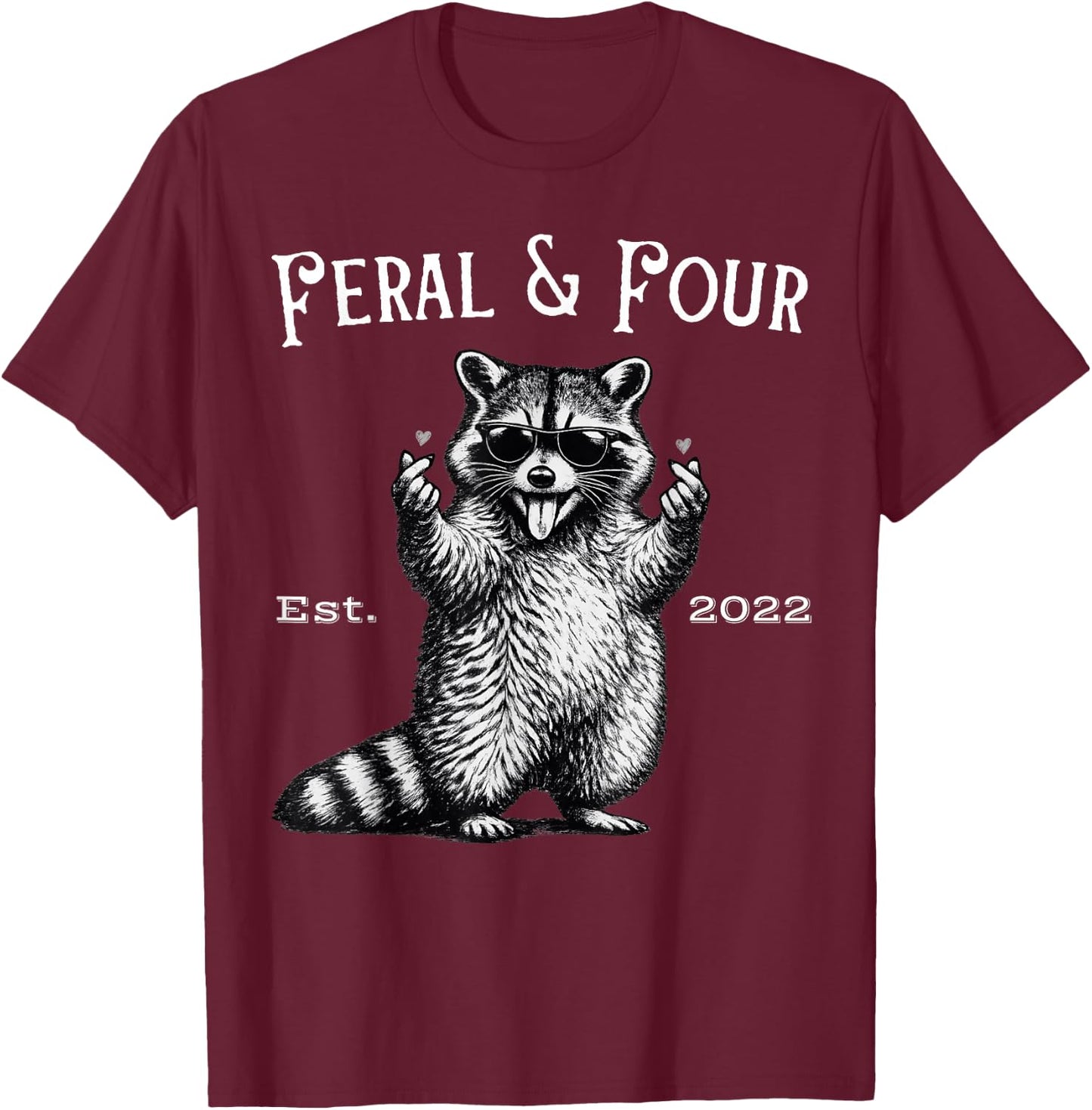 Feral and Four Funny Raccoon 4th Birthday T-Shirt - T-Shirt | Maroon