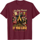 Its Only Treason If You Lose 250 Years of Proof Patriotic T-Shirt - T-Shirt | Maroon