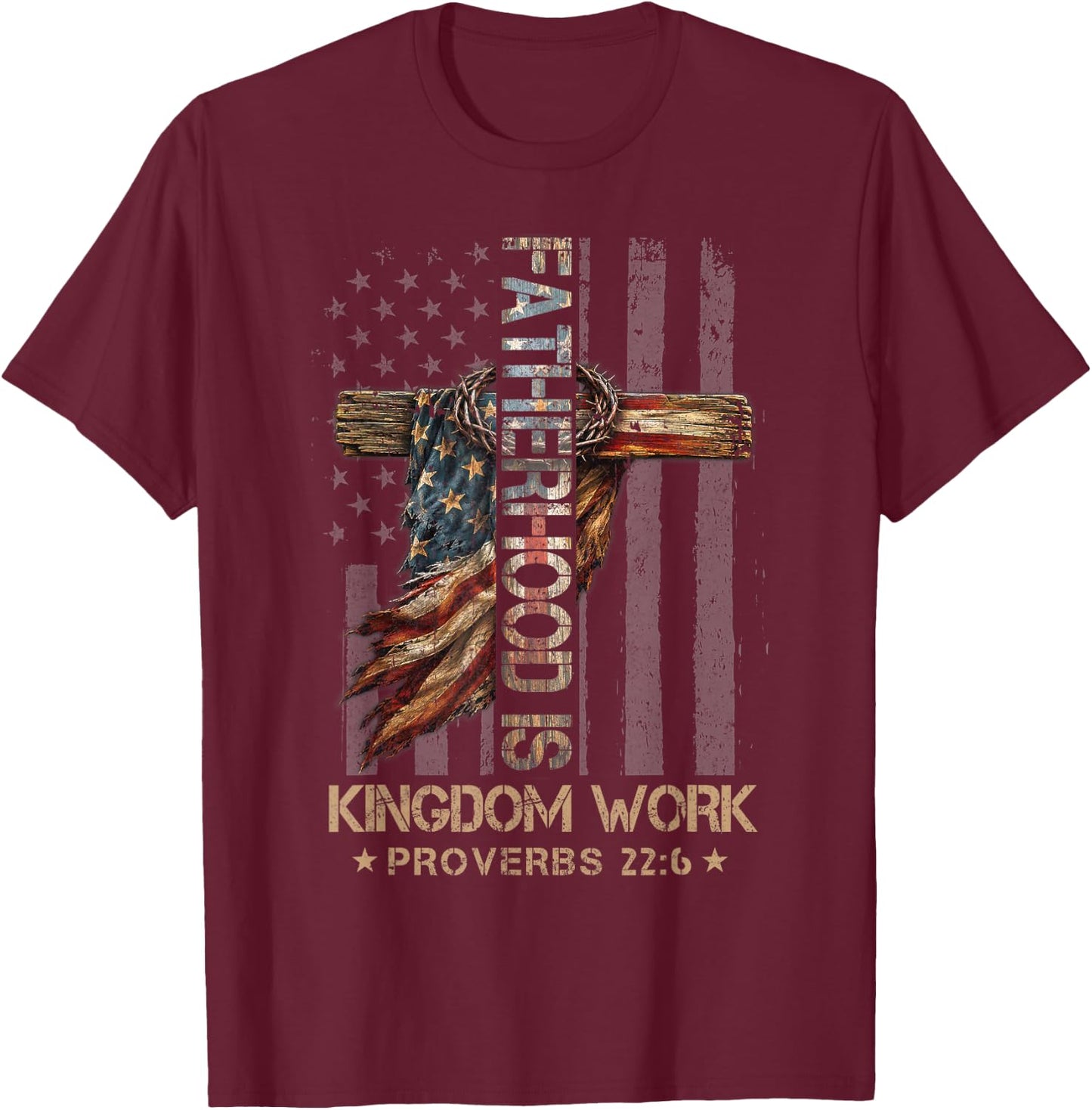 Fatherhood is Kingdom Work Christian Dad Men Father's Day T-Shirt - T-Shirt | Maroon