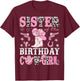 Sister Of The Birthday Cow-Girl Pink Disco Rodeo Western T-Shirt - T-Shirt | Maroon