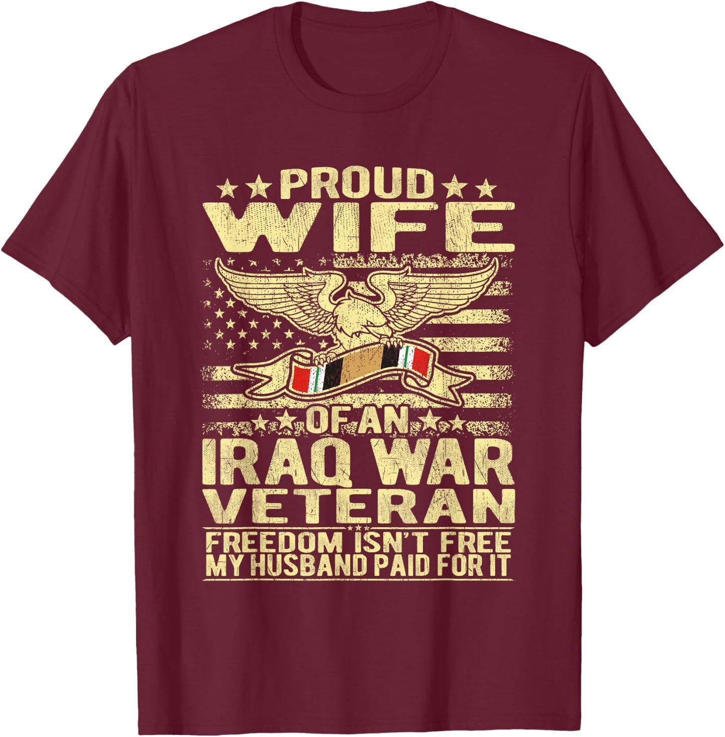 Proud Wife Of An Iraq Veteran Military Veteran's Spouse Gift T-Shirt - T-Shirt | Maroon