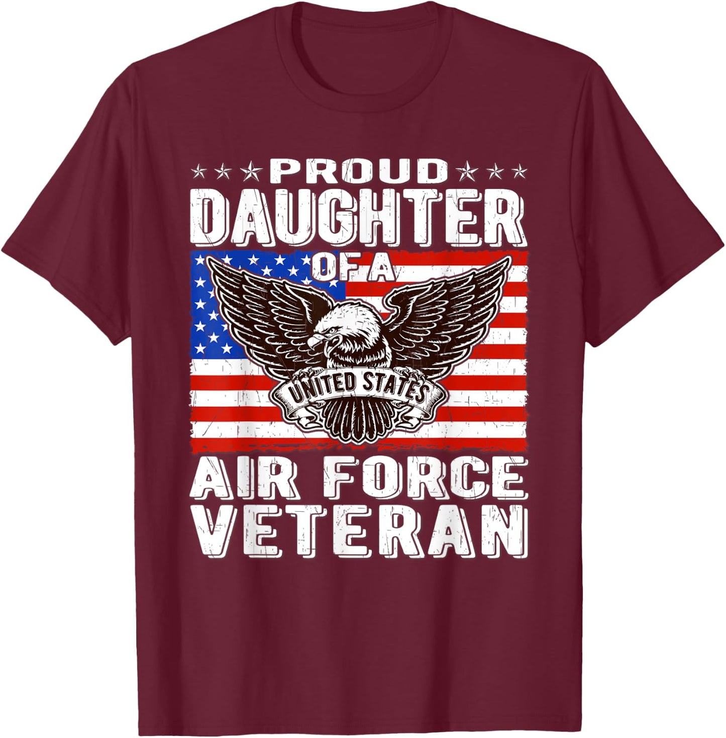 Proud Daughter Of A US Air Force Veteran Patriotic Military T-Shirt - T-Shirt | Maroon
