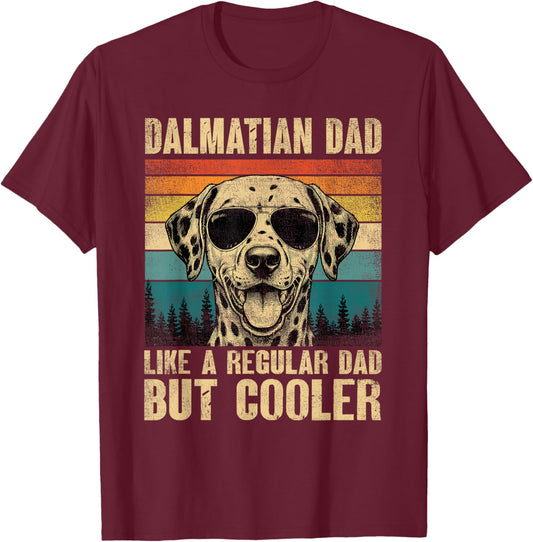 Dalmatian Dad Like A Regular Daddy But Cooler Vintage T-Shirt - T-Shirt | Maroon