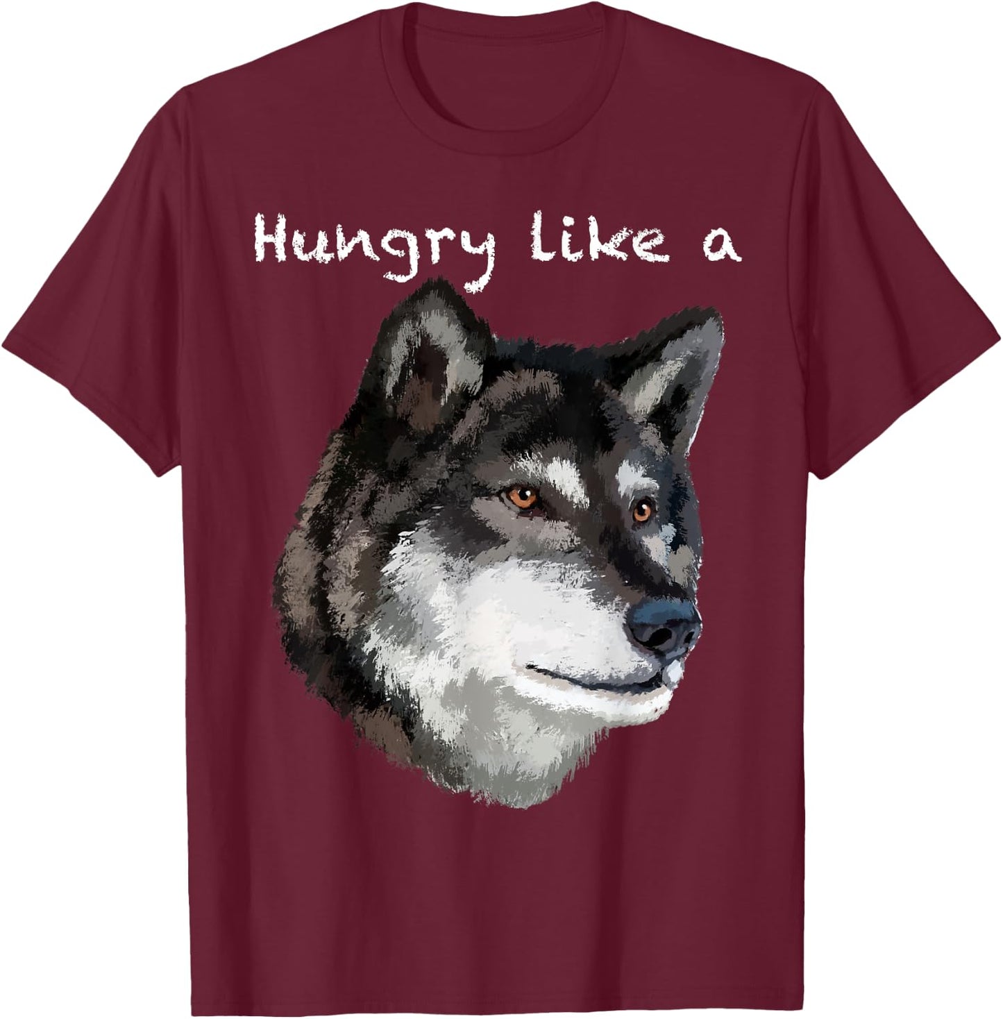 Hungry like a Wolf Shirt T-Shirt - T-Shirt | Maroon