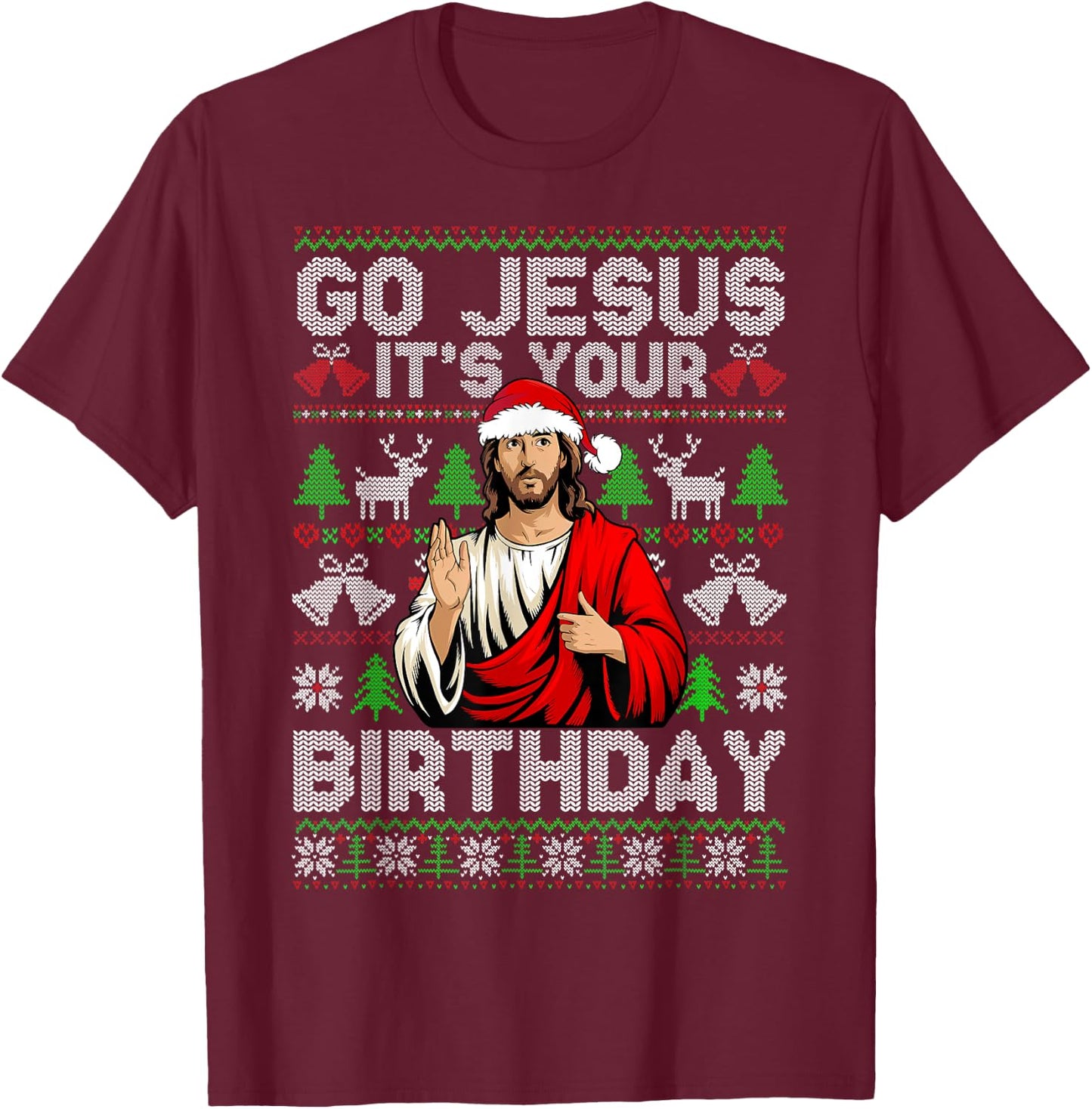 Go Jesus It's Your Birthday Ugly Christmas Sweater Funny T-Shirt - T-Shirt | Maroon
