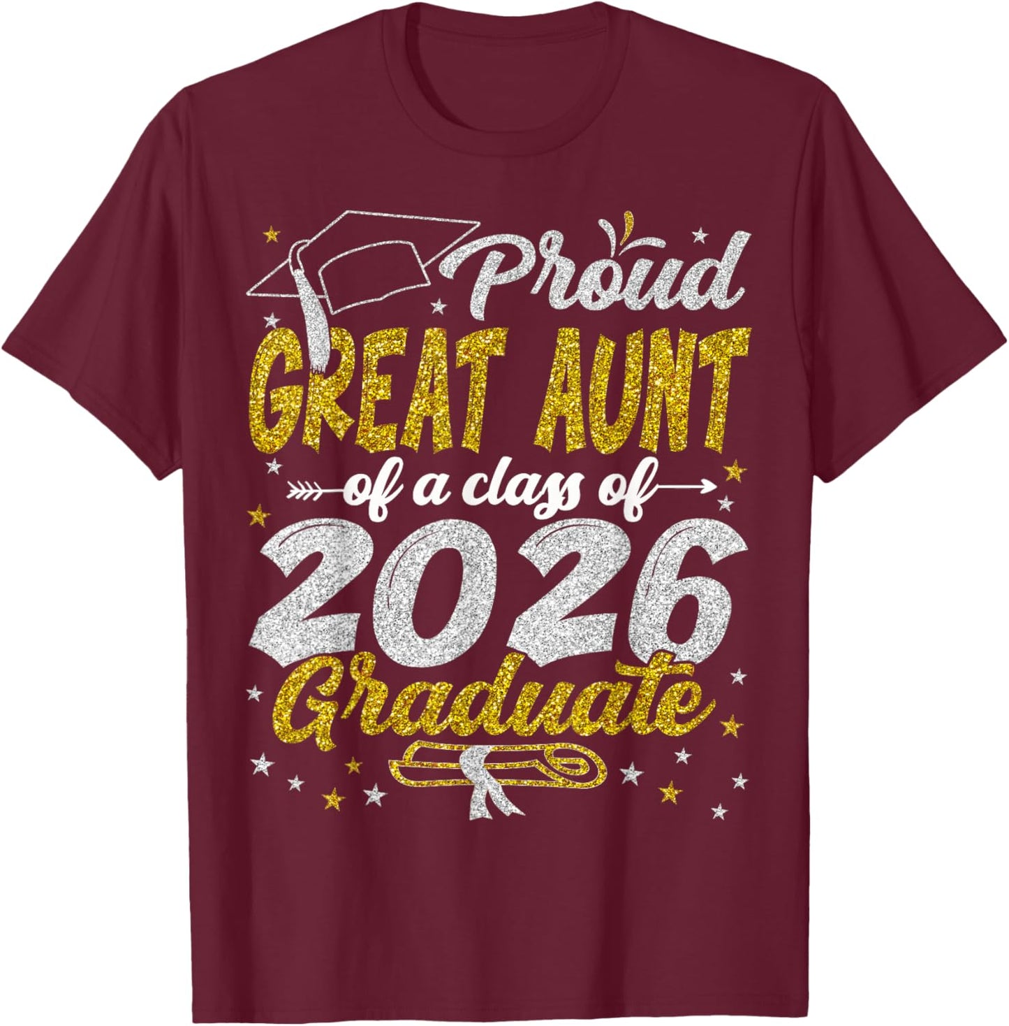Proud Great Aunt of a Class of 2026 Graduate Graduation 2026 T-Shirt - T-Shirt | Maroon