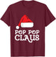 Pop-Pop Claus Christmas Santas Hat Pajama Family Xmas PopPop T-Shirt - T-Shirt | Maroon