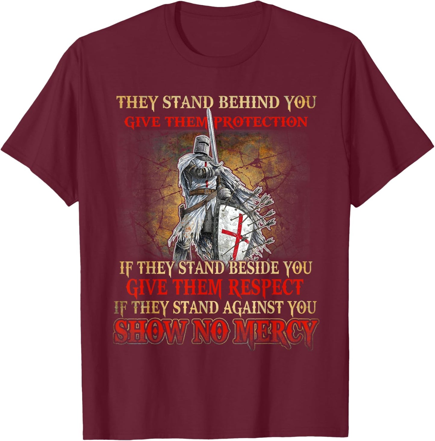 Knight Templar If They Stand Behind You Give Them Protection T-Shirt - T-Shirt | Maroon