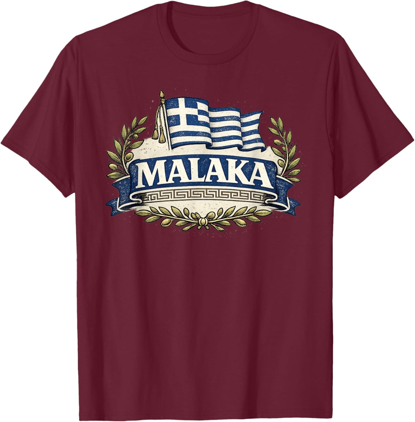 Malaka Greece Flag Funny Greek Humor Design T-Shirt - T-Shirt | Maroon