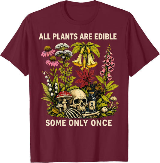 All Plants are Edible Some Only Once Funny Retro T-Shirt - T-Shirt | Maroon