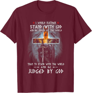 I would rather stand with god and be judged by the world T-Shirt - T-Shirt | Maroon