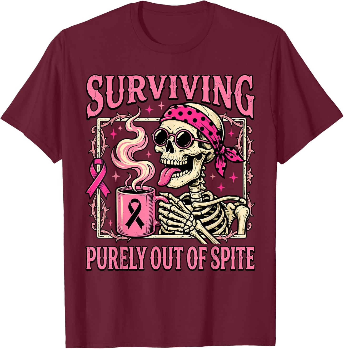Surviving Purely Out of Spite Funny Breast Cancer Skeleton T-Shirt - T-Shirt | Maroon