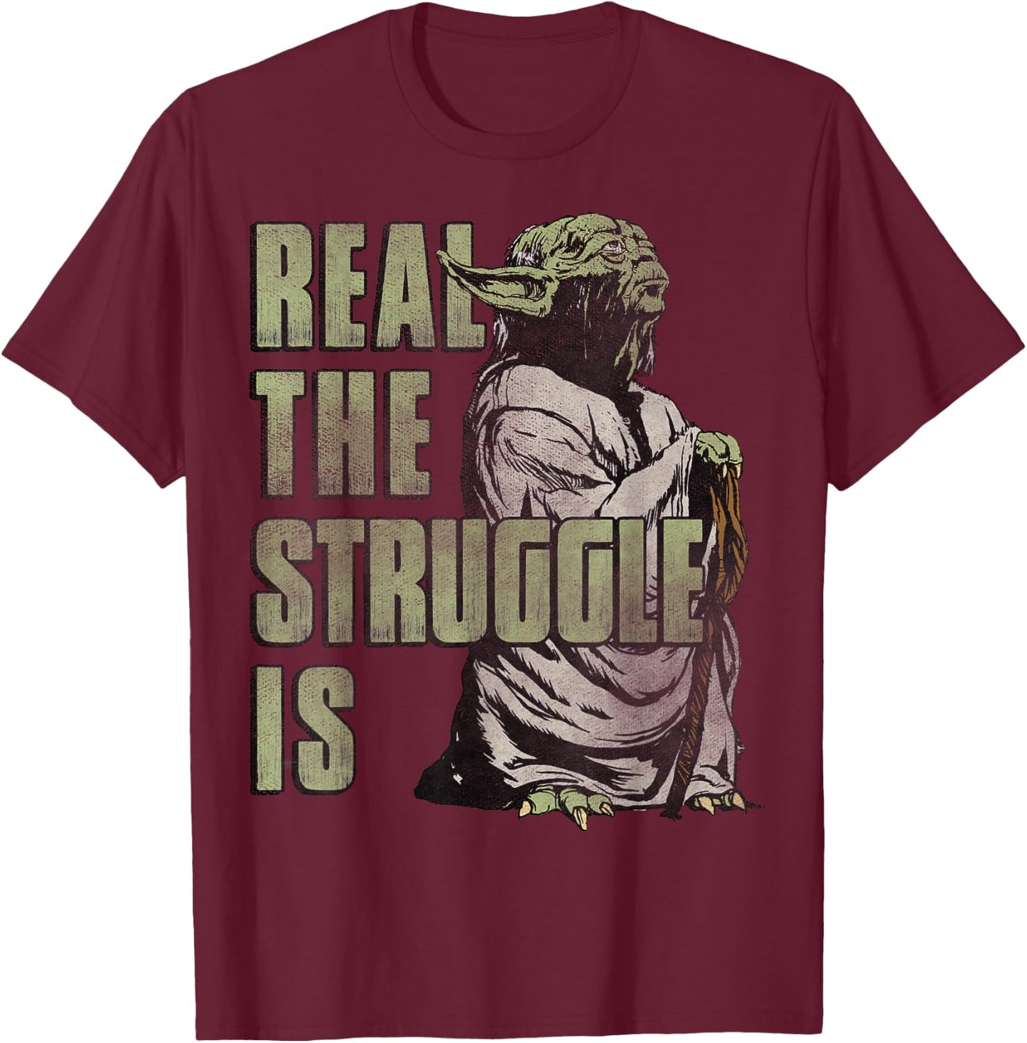 Star Wars Yoda Real The Struggle Is Graphic T-Shirt - T-Shirt | Maroon