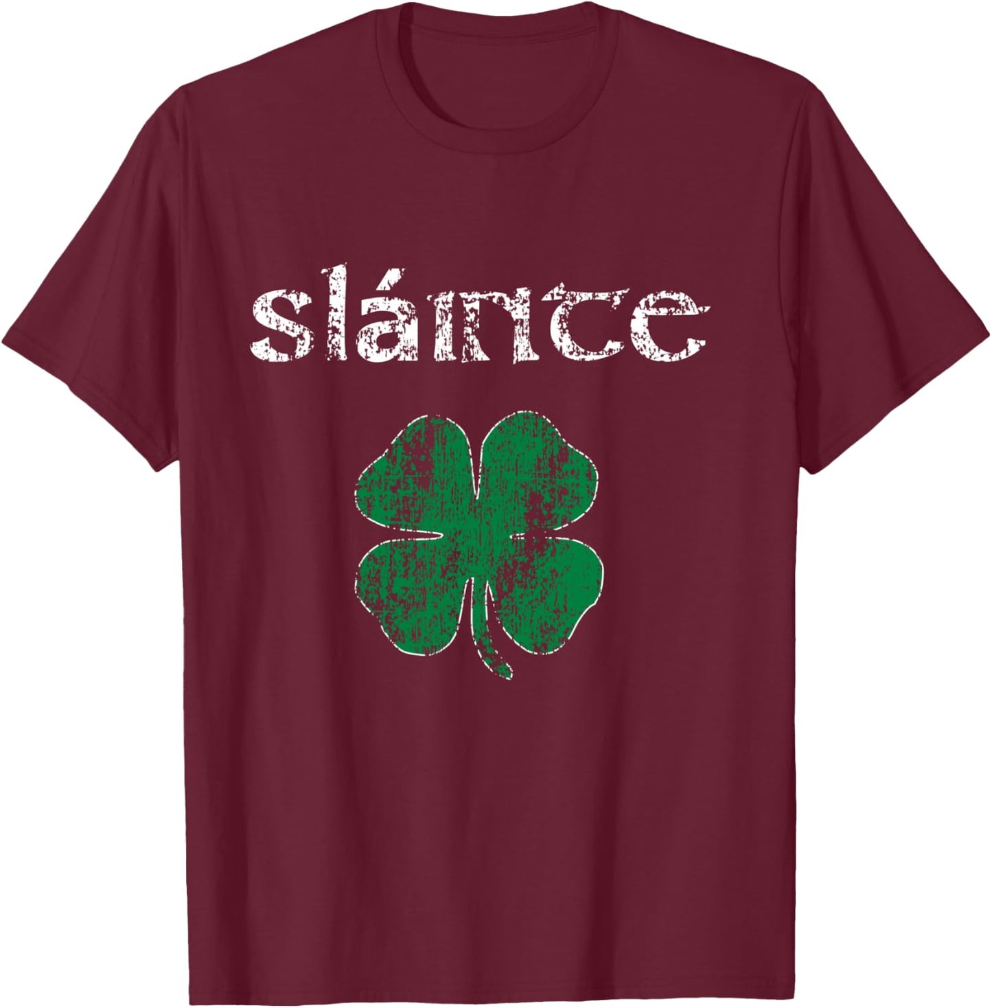 Slainte "Cheers Good Health" from Ireland- Men Women T Shirt T-Shirt - T-Shirt | Maroon