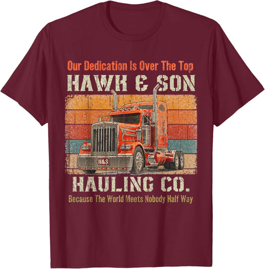 Hawk and Son Hauling Company Big Rig Pride Vintage Shirt Dad T-Shirt - T-Shirt | Maroon