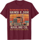 Hawk and Son Hauling Company Big Rig Pride Vintage Shirt Dad T-Shirt - T-Shirt | Maroon
