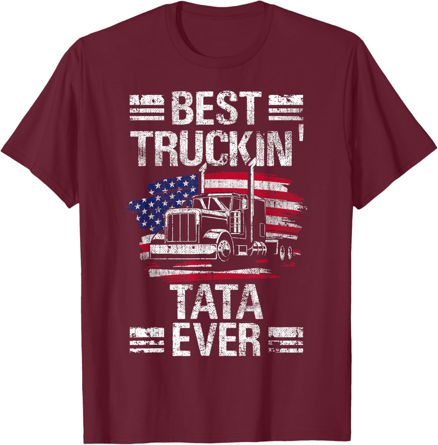 Best Truckin Tata Grandpa Ever USA Flag Trucker Truck T-Shirt - T-Shirt | Maroon