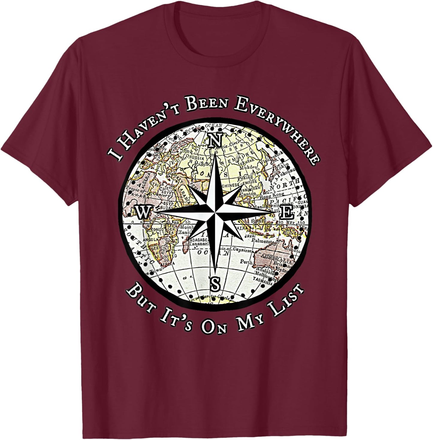 I Haven't Been Everywhere But It's On My List Compass T-Shirt - T-Shirt | Maroon