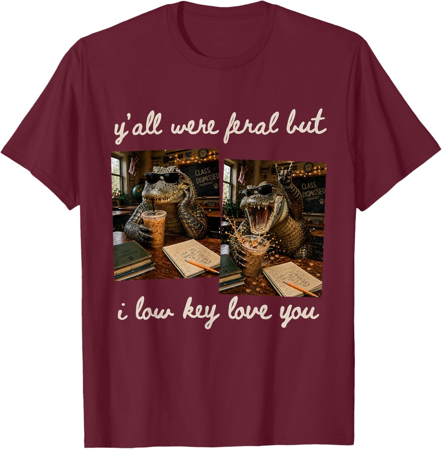 Funny Y'all were Feral But I Low Key Love You Retro Teacher T-Shirt - T-Shirt | Maroon