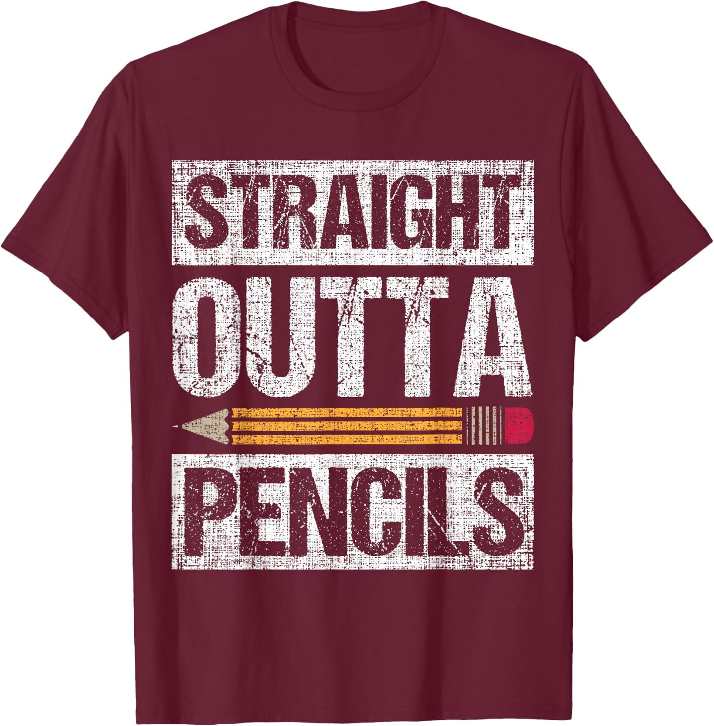 Straight out of Pencils Teacher life Shirt Women Girls Kids T-Shirt - T-Shirt | Maroon