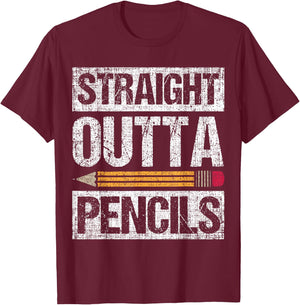 Straight out of Pencils Teacher life Shirt Women Girls Kids T-Shirt - T-Shirt | Maroon