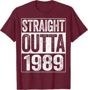 Straight Outta 1989 Shirt Men Women 36th Birthday T-Shirt - T-Shirt | Maroon