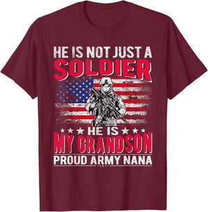 He Is Not Just A Solider He Is My Grandson Proud Army Nana T-Shirt - T-Shirt | Maroon