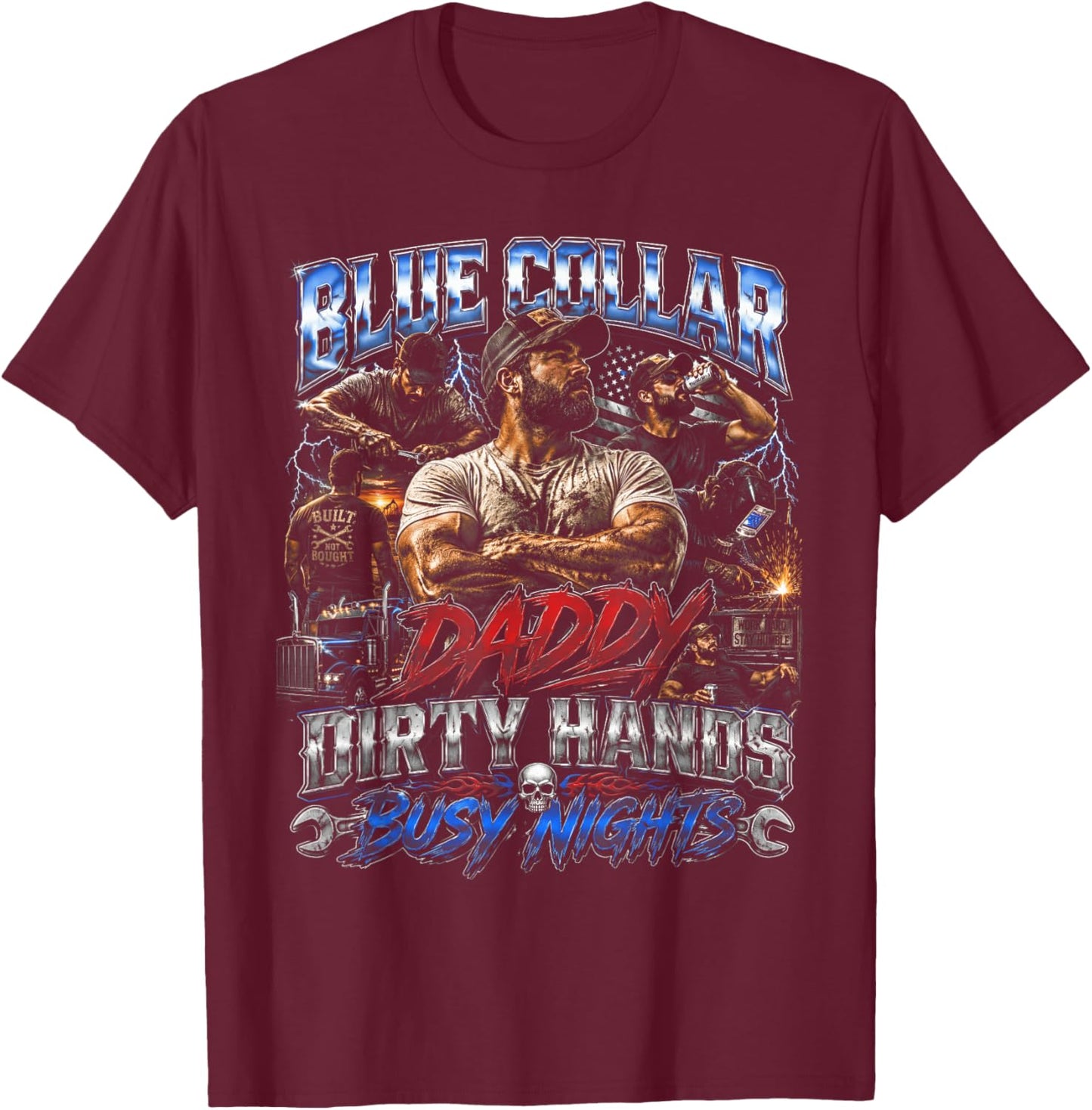 Blue Collar Daddy Dirty Hands Busy Nights Retro T-Shirt - T-Shirt | Maroon
