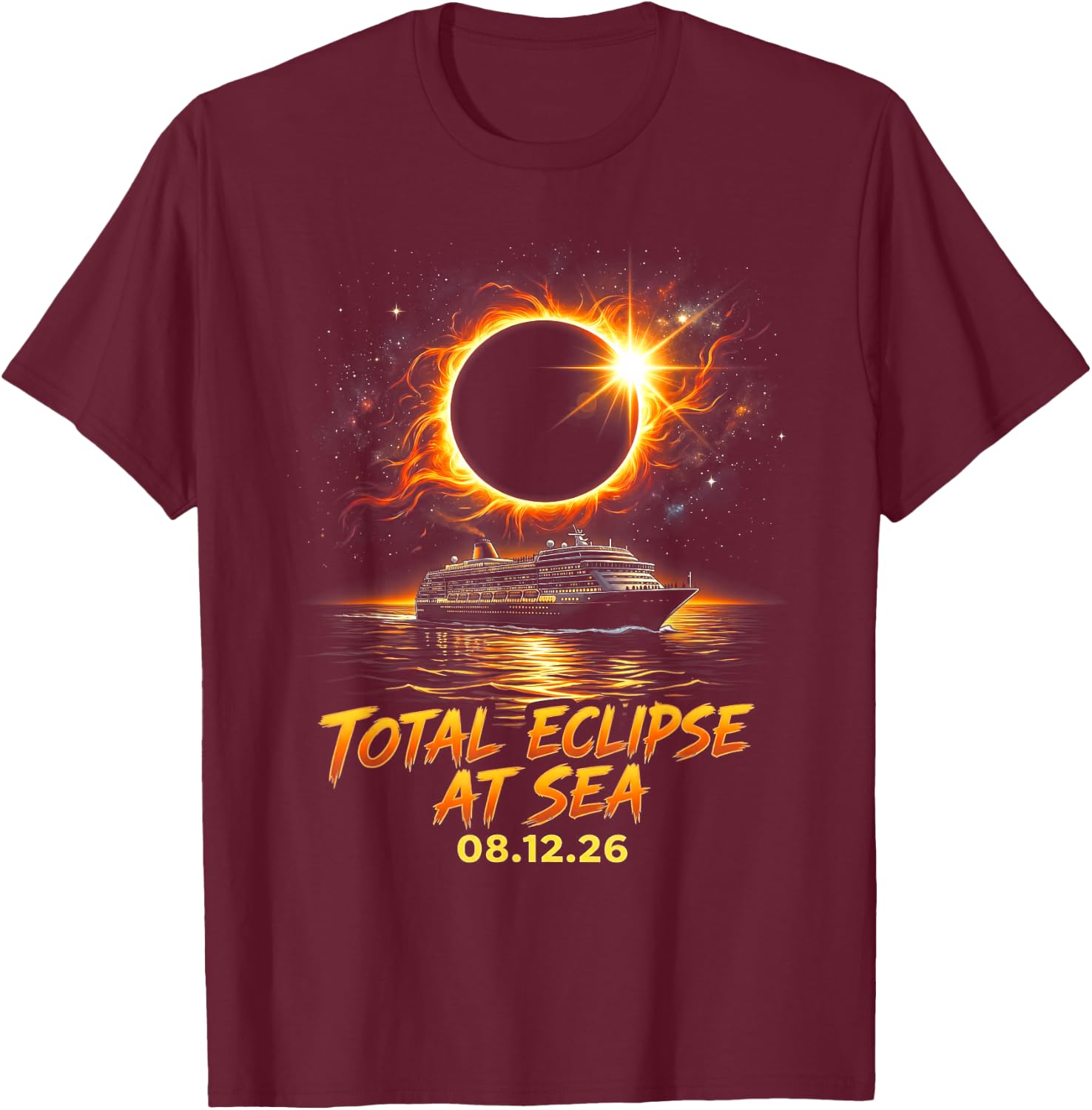 Total Eclipse At Sea 08 12 26 Solar Totality Eclipse Cruise T-Shirt - T-Shirt | Maroon