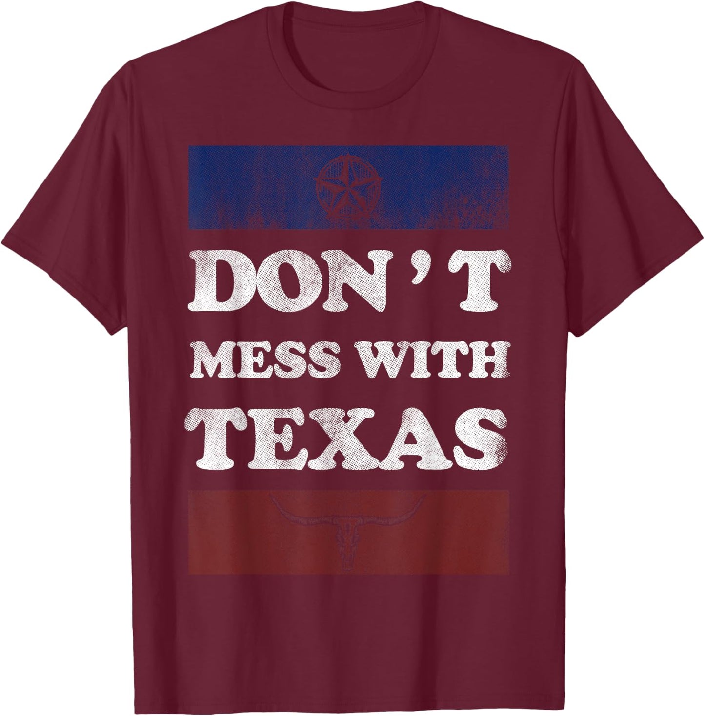 Vintage Don't Mess With Longhorn Lone Star State Texas Shirt T-Shirt - T-Shirt | Maroon