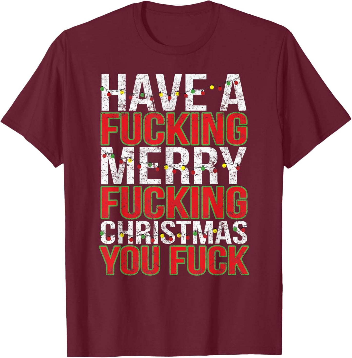 Crude Adult Humor Bah Humbug Gift Merry Fucking Christmas T-Shirt - T-Shirt | Maroon
