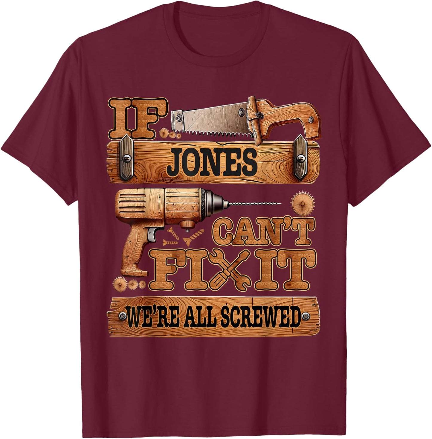 If They Can't Fix It We're All Screwed by If They Can't Fix It We're All Screwed - Adults - Short Sleeve - - Black - Small - Humorous Family Name - Casual/Fun T-Shirt - T-Shirt | Maroon