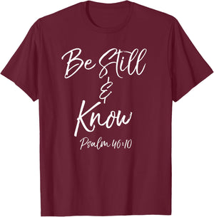 Bible Verse Quote Gift Women's Psalm 46:10 Be Still & Know T-Shirt - T-Shirt | Maroon