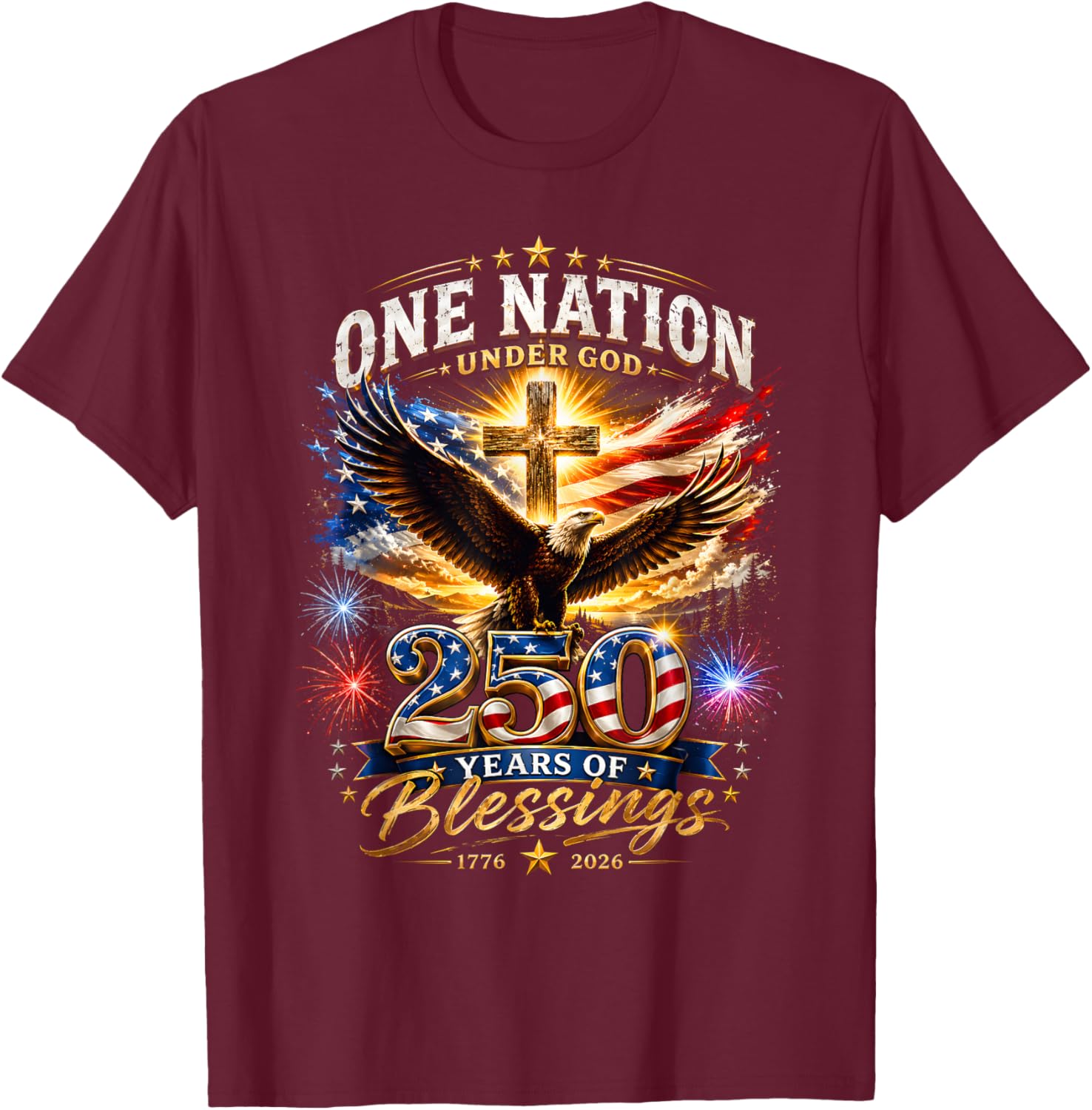 One Nation Under God 250 Years 250th Anniversary USA Men T-Shirt - T-Shirt | Maroon