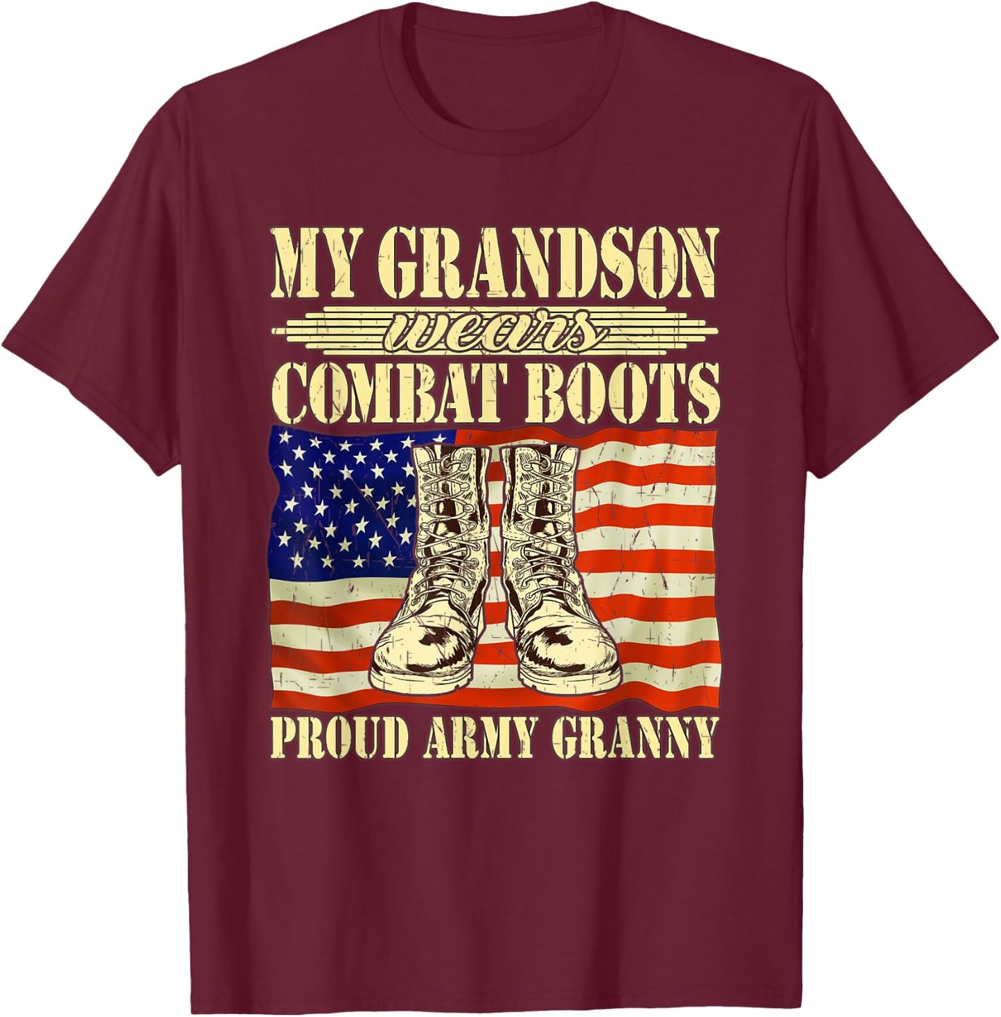 My Grandson Wears Combat Boots Military Proud Army Granny T-Shirt - T-Shirt | Maroon