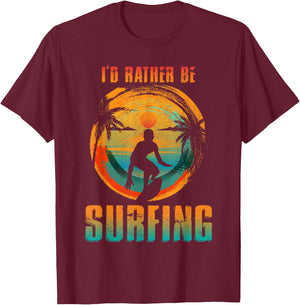 I'D RATHER BE SURFING for Surfer and Wave Surfing T-Shirt - T-Shirt | Maroon