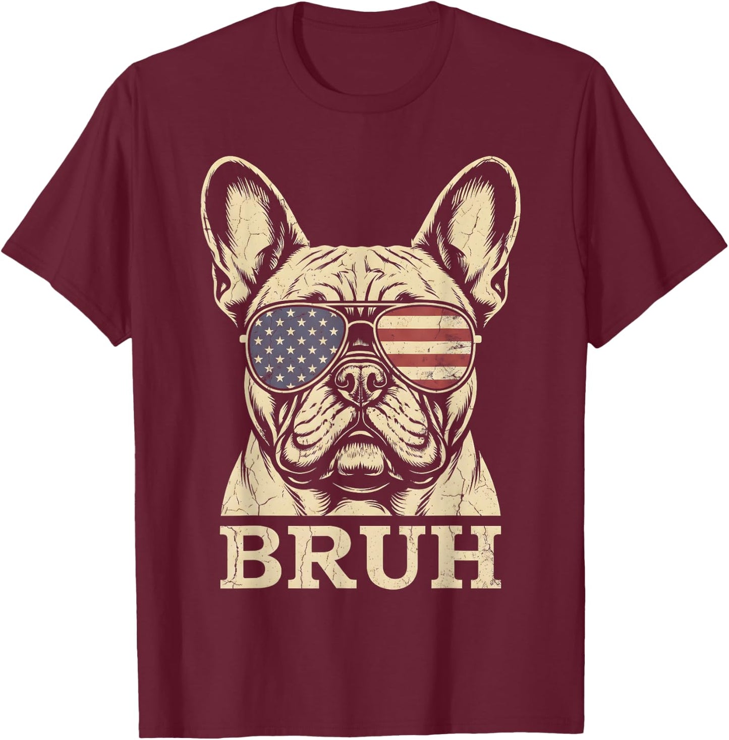 French Bulldog Sunglasses USA Flag Bruh Funny Dog Lovers T-Shirt - T-Shirt | Maroon