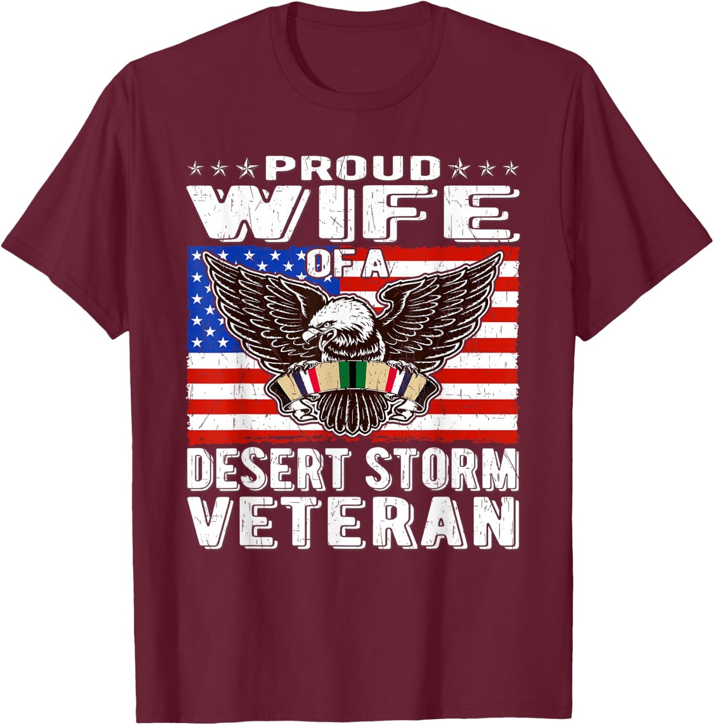 Proud Wife Of Desert Storm Veteran Gulf War Veterans Spouse T-Shirt - T-Shirt | Maroon