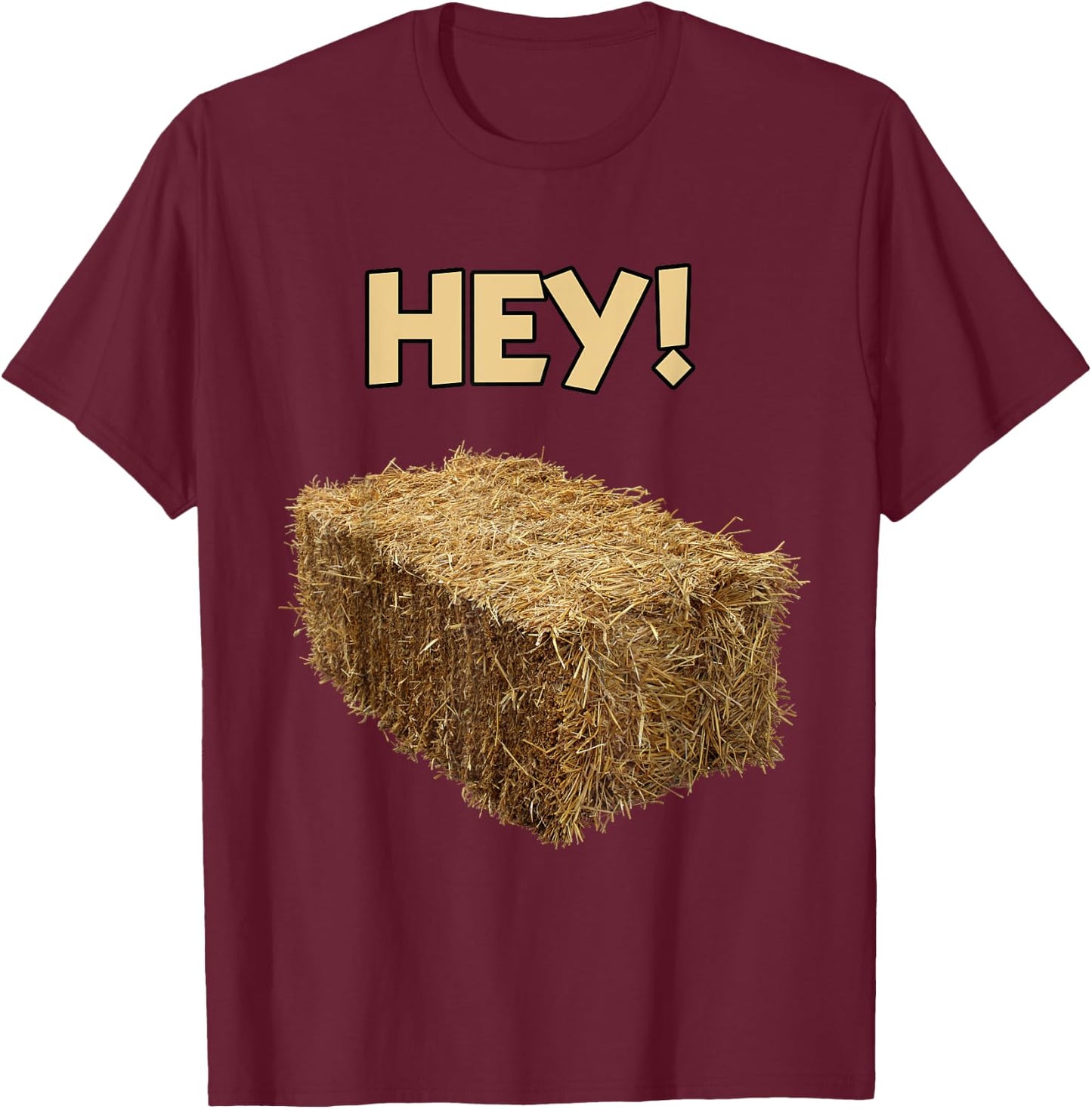 HEY! HAY? HEY! Pun Funny T-Shirt - T-Shirt | Maroon