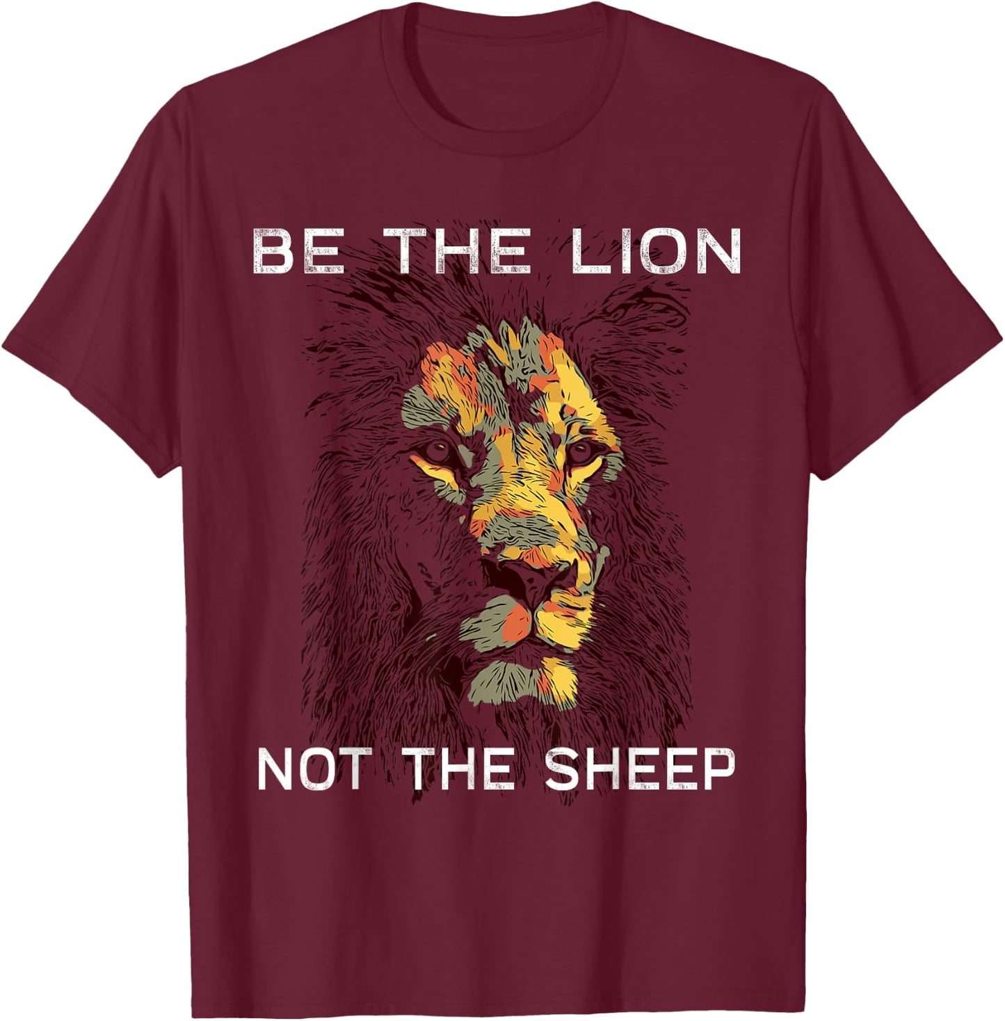 Be The Lion Not The Sheep Motivational T-Shirt - T-Shirt | Maroon