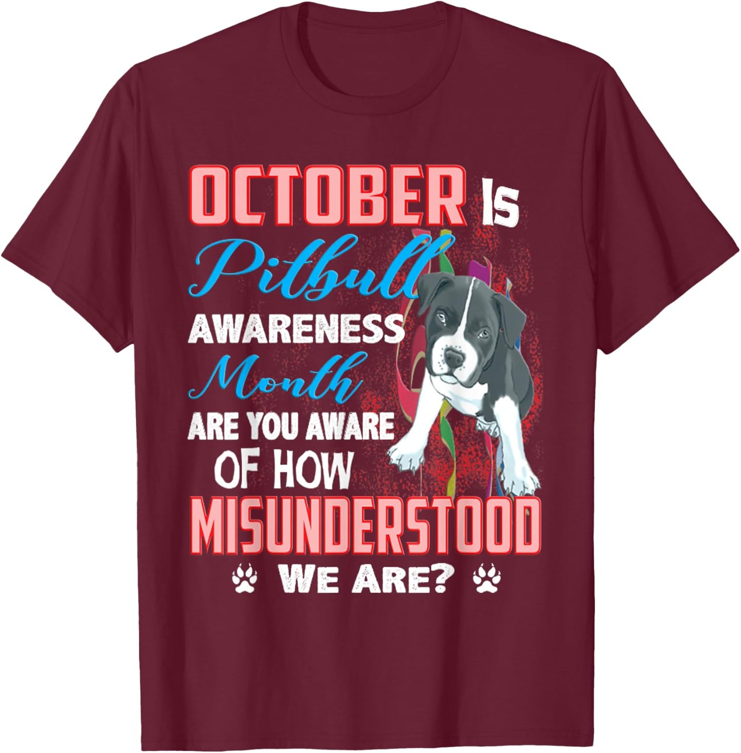 October Is Pitbull Awareness Month T-Shirt - T-Shirt | Maroon