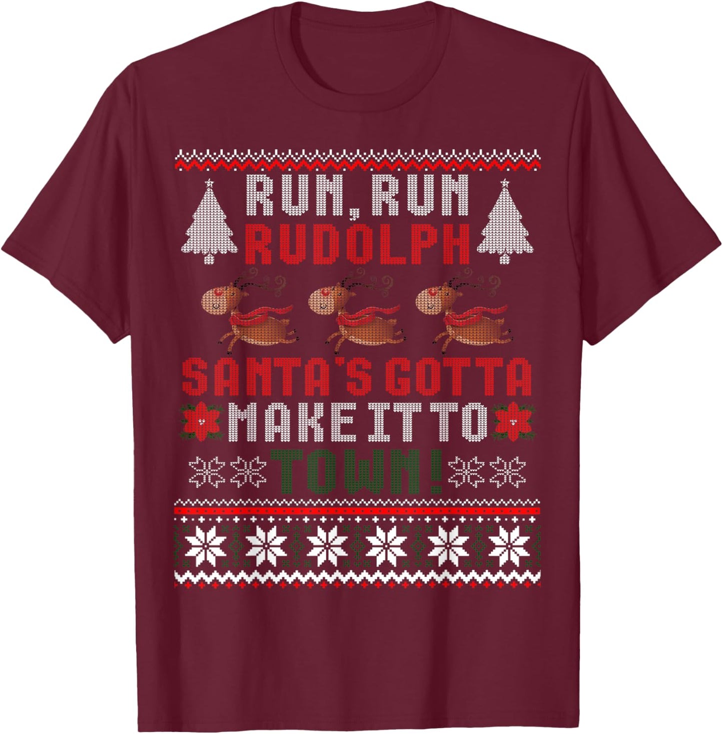 Run Run Rudolph Santa's Reindeer Christmas Ugly Sweater T-Shirt - T-Shirt | Maroon