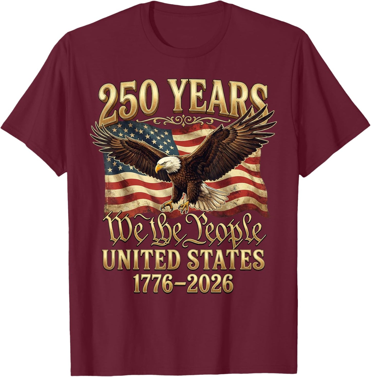 250 Years We The People USA 250th Anniversary T-Shirt - T-Shirt | Maroon